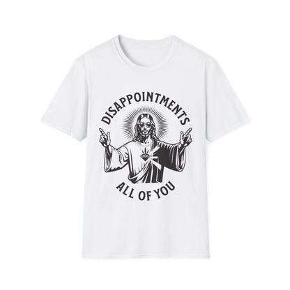 Jesus Disappointments All of You T-Shirt - Style Circus