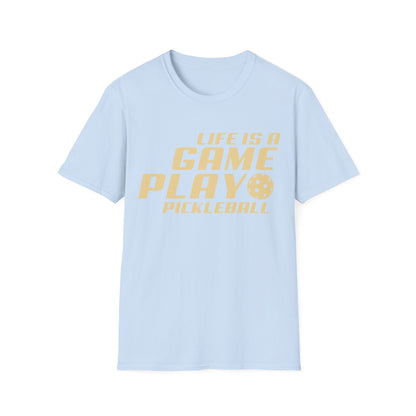 Life Is A Game Play Pickleball T-Shirt - Style Circus