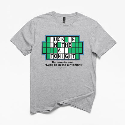 Luck Be In The Air Tonight Puzzle T-Shirt