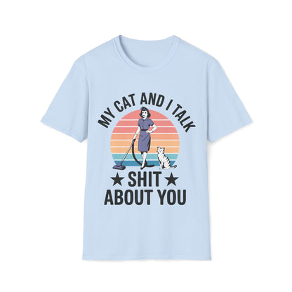My Cat & I Talk About You Unisex T-Shirt - Style Circus