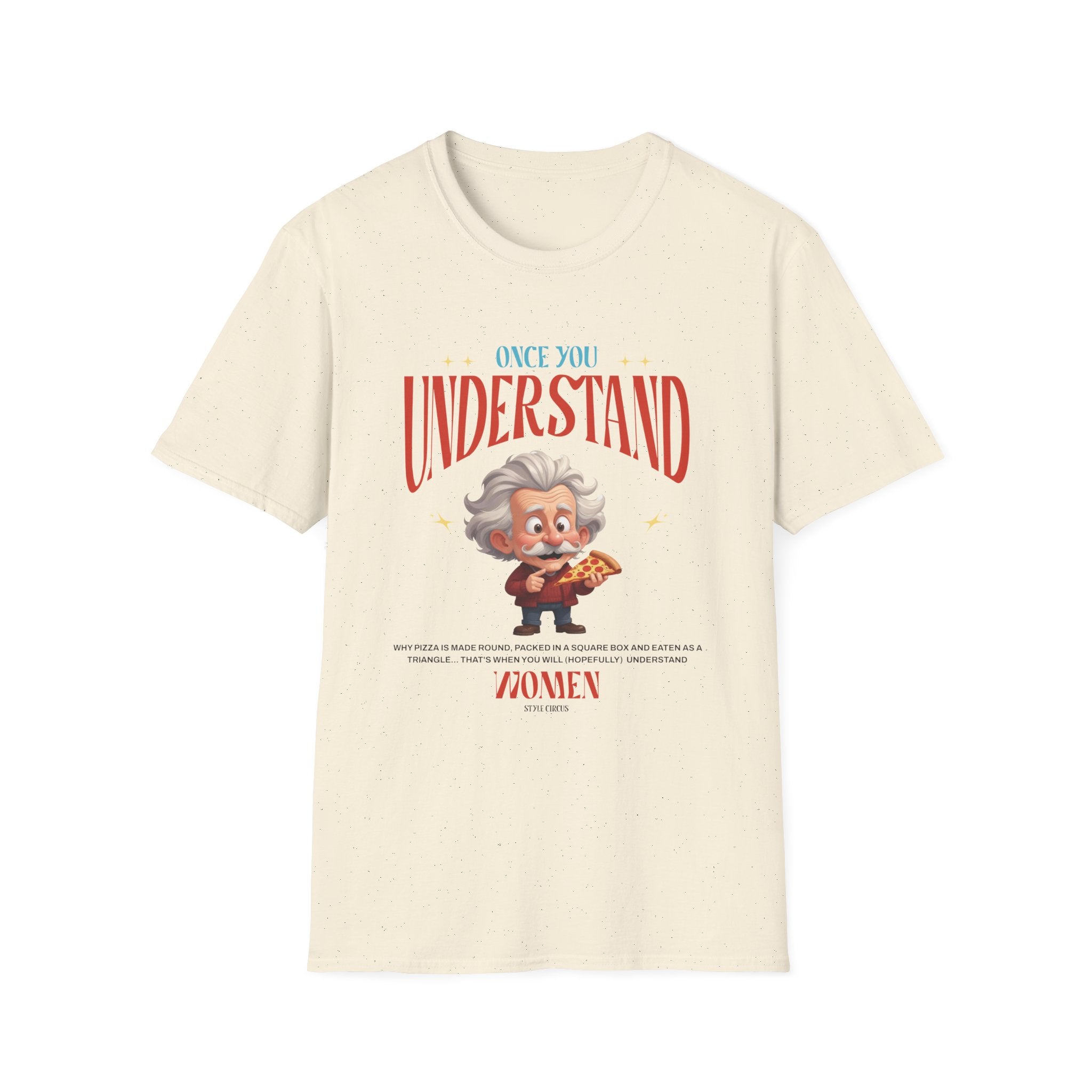 Once You Understand Pizza & Women T-Shirt - Style Circus