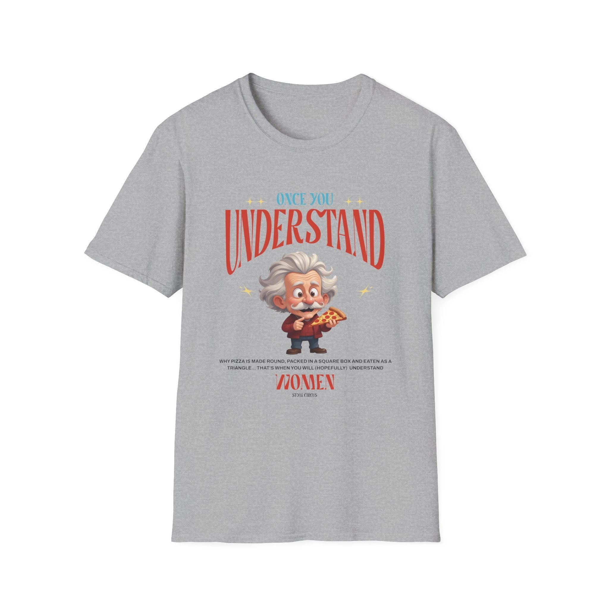 Once You Understand Pizza & Women T-Shirt - Style Circus