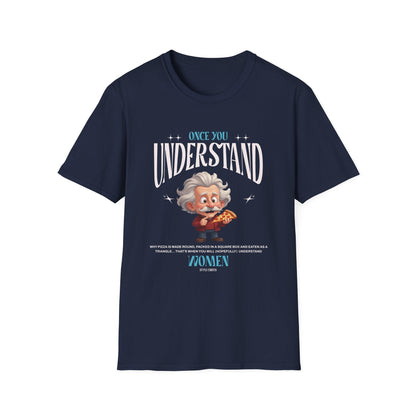 Once You Understand Pizza & Women T-Shirt - Style Circus