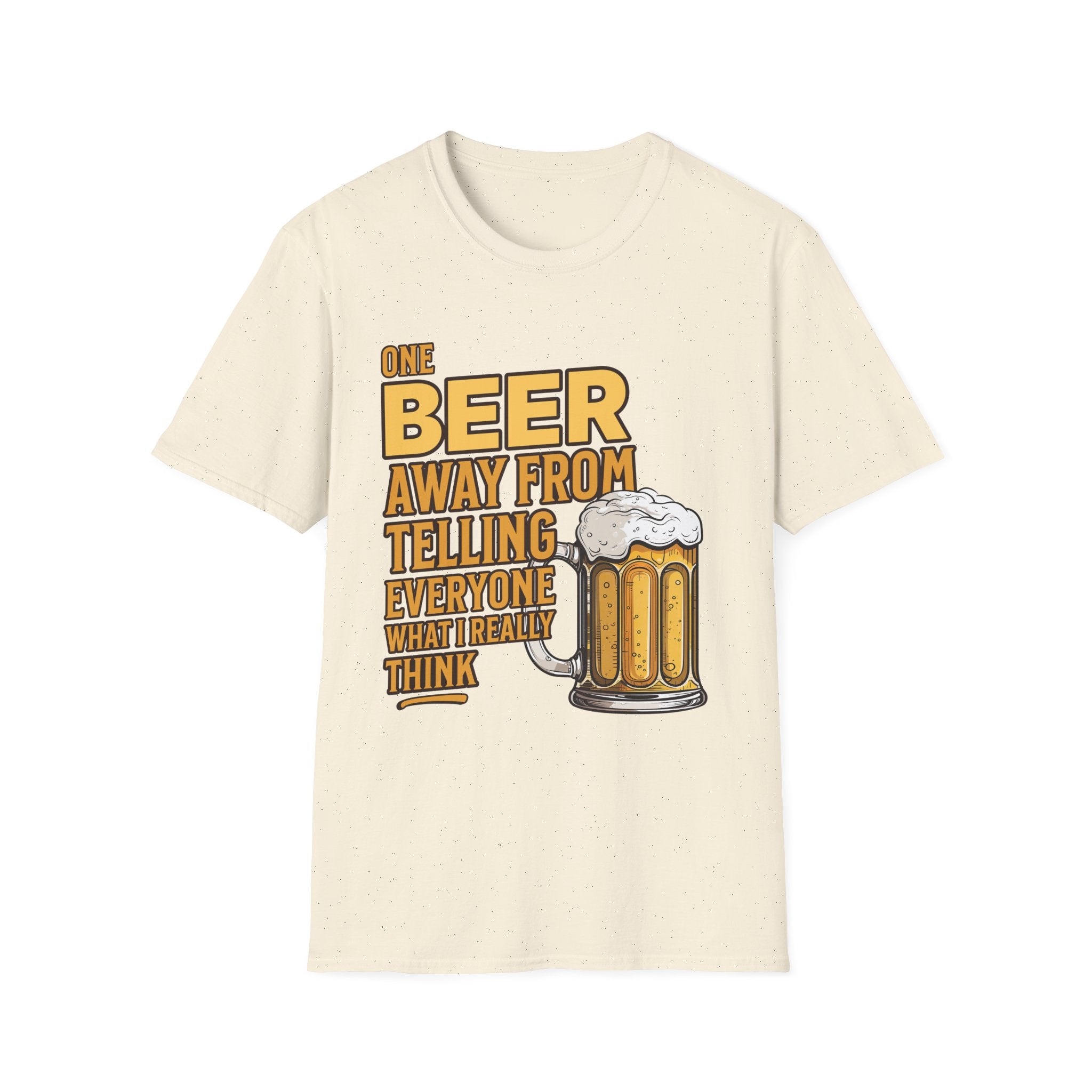 One Beer Away From Telling Everyone What I Really Think Funny Custom T-Shirt - Style Circus