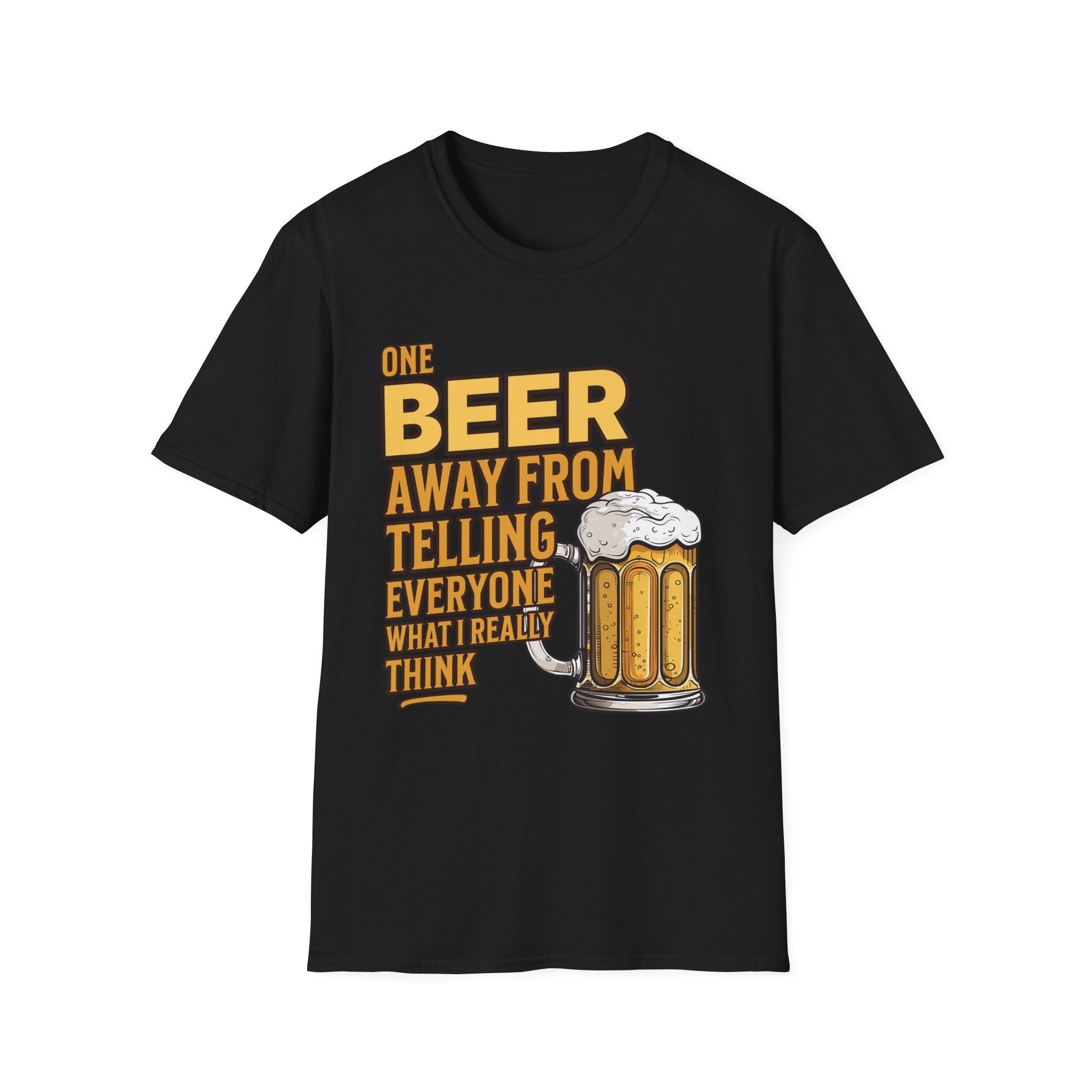 One Beer Away From Telling Everyone What I Really Think Funny Custom T-Shirt - Style Circus