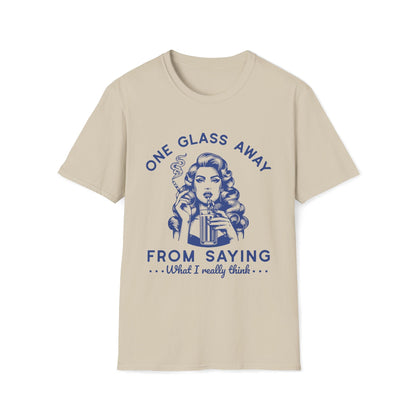 One Glass Away Unisex T-Shirt - Style Circus
