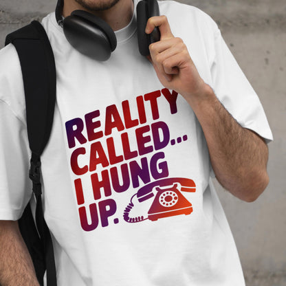 Reality Calling Funny T-Shirt - Style Circus