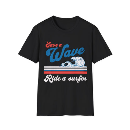 Save a Wave Ride a Surfer T-Shirt - Style Circus