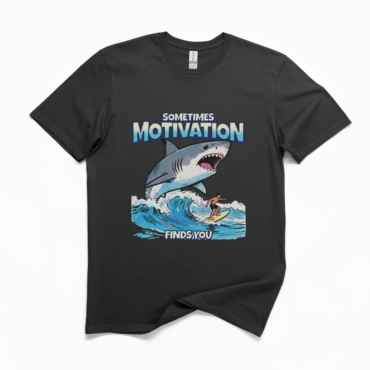 Sometimes Motivation Finds You T-Shirt
