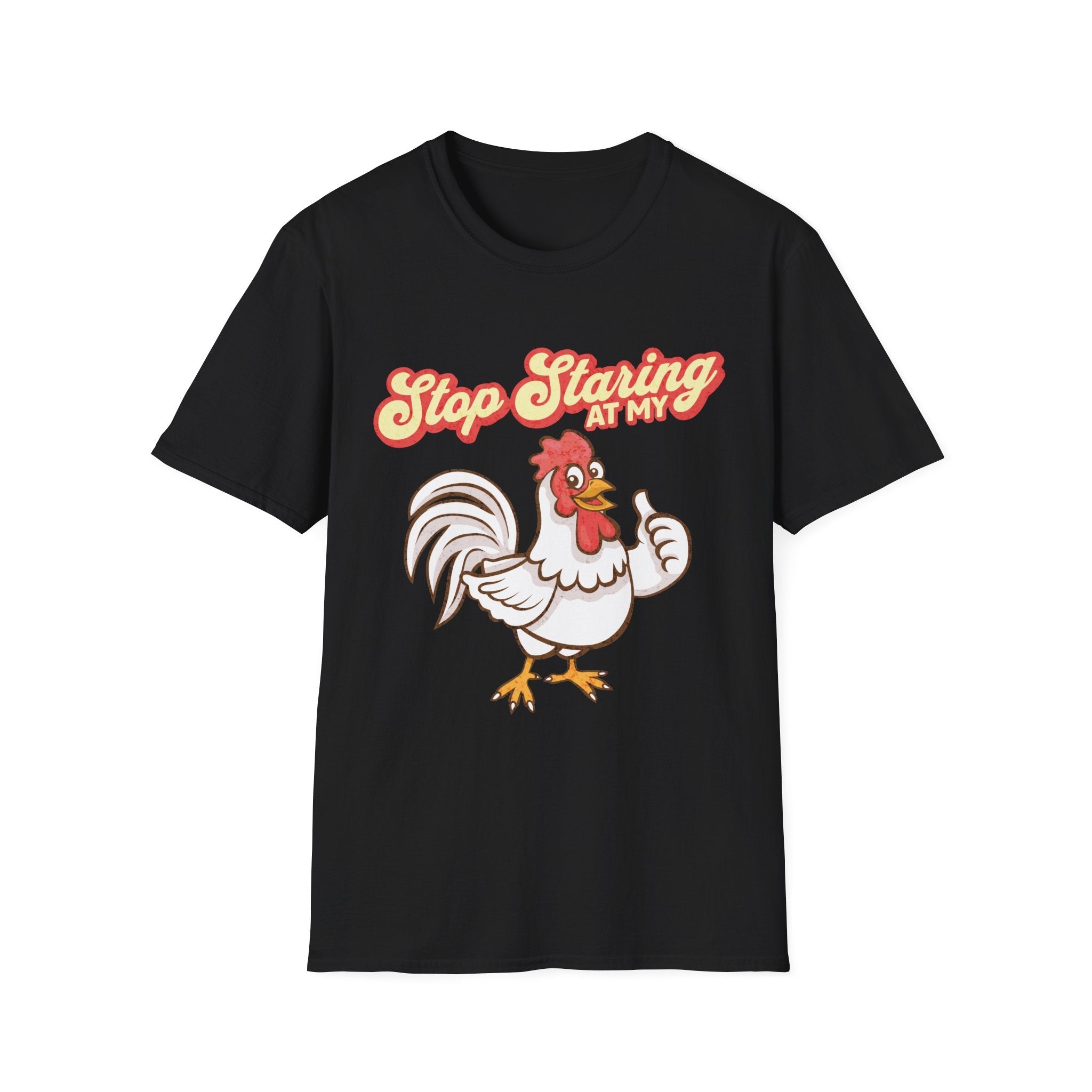 Stop Staring at my Rooster T-Shirt - Style Circus