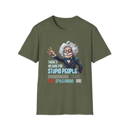 There's No Cure For Stupid People T-Shirt - Style Circus