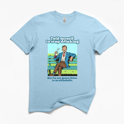 Told Myself To Stop Drinking Funny T-Shirt