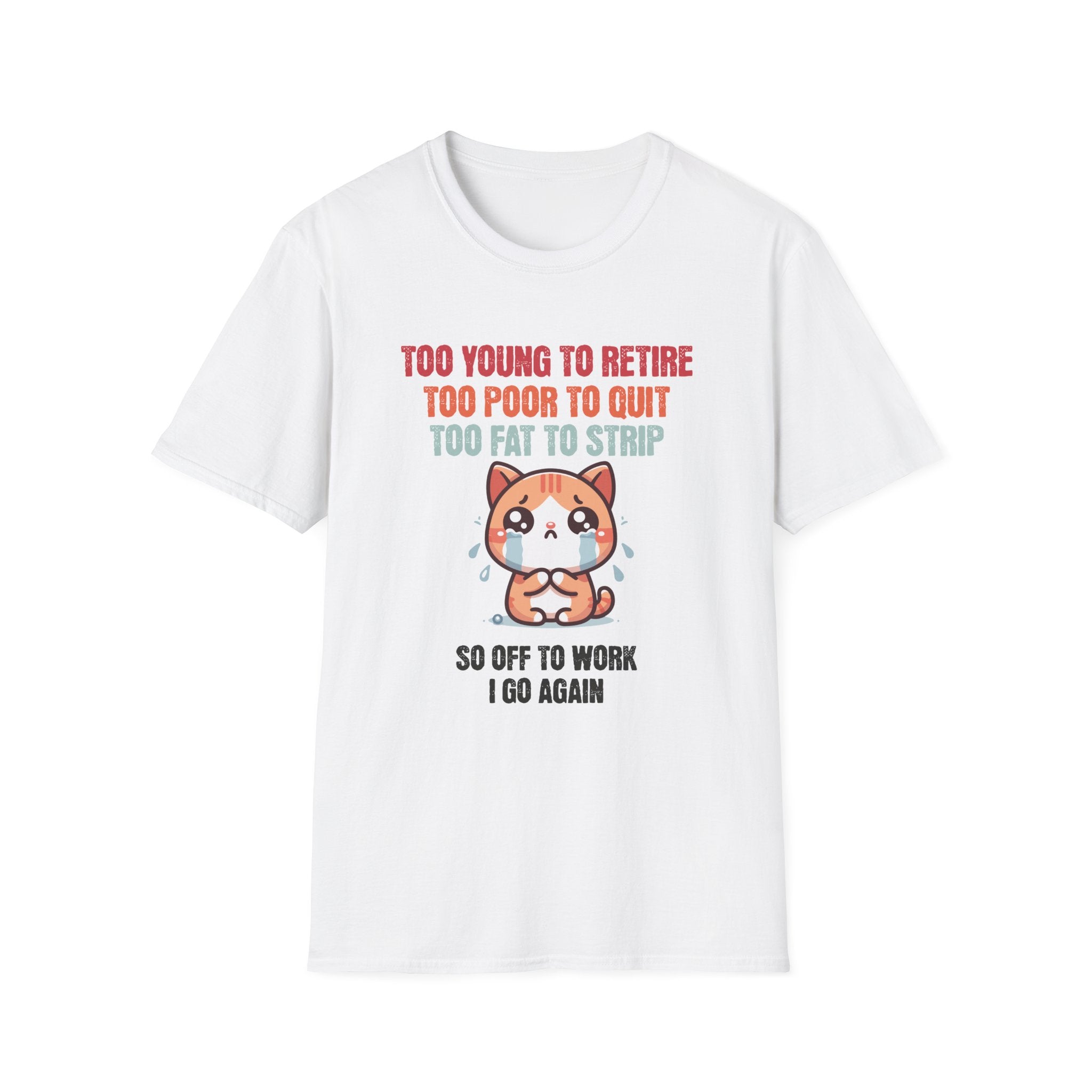 Too Young To Retire Funny Cat T-Shirt