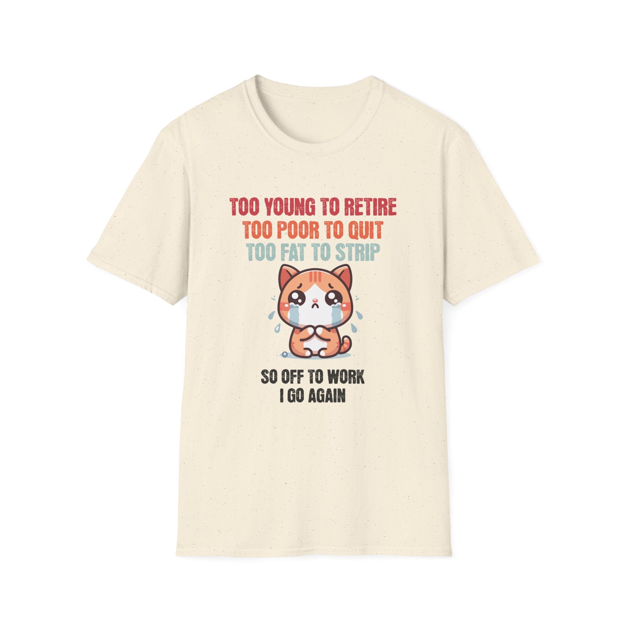 Too Young To Retire Funny Cat T-Shirt