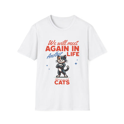 We Will Meet Again As Cats Funny T-Shirt - Style Circus