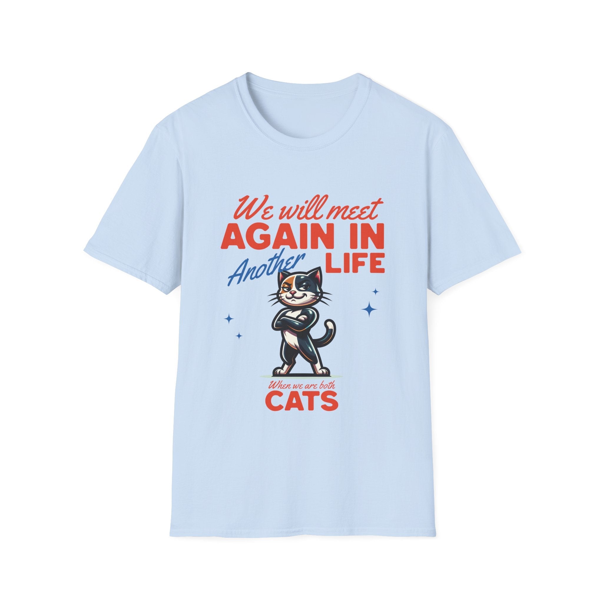 We Will Meet Again As Cats Funny T-Shirt - Style Circus