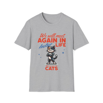 We Will Meet Again As Cats Funny T-Shirt - Style Circus