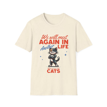 We Will Meet Again As Cats Funny T-Shirt - Style Circus