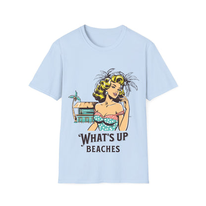 What's Up Beaches Funny T-Shirt - Style Circus