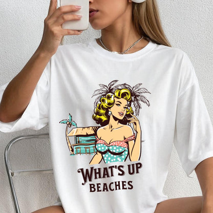 What's Up Beaches Funny T-Shirt - Style Circus