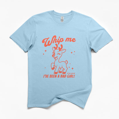 Whip Me I've Been a Bad Girl Christmas T-Shirt