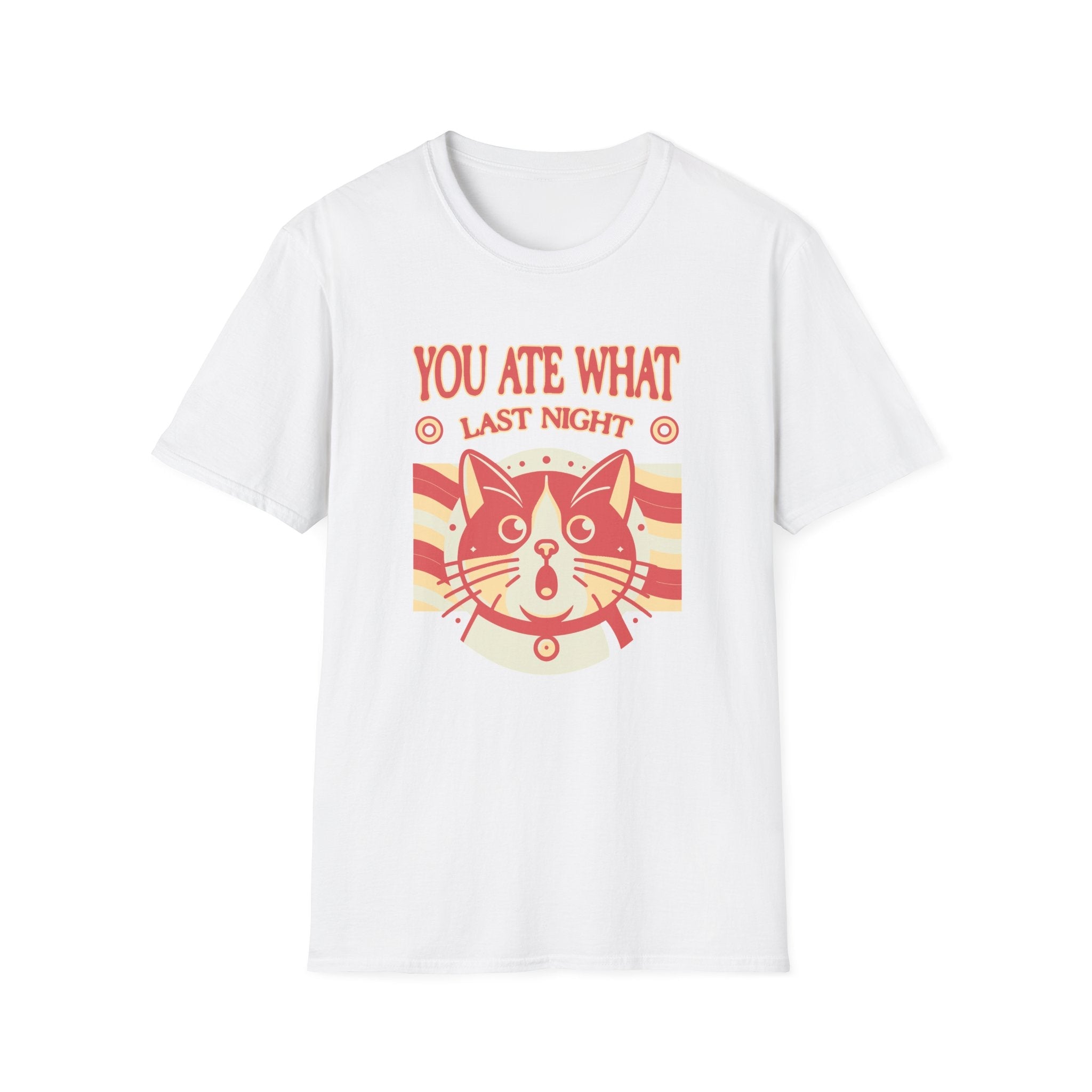 You Ate What Last Night Cat Funny T-Shirt - Style Circus