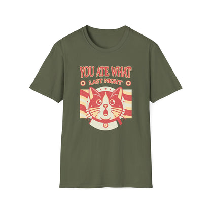 You Ate What Last Night Cat Funny T-Shirt - Style Circus