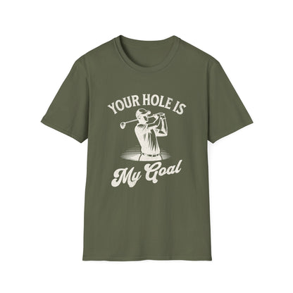 Your Hole Is My Goal Golf Funny T-Shirt - Style Circus