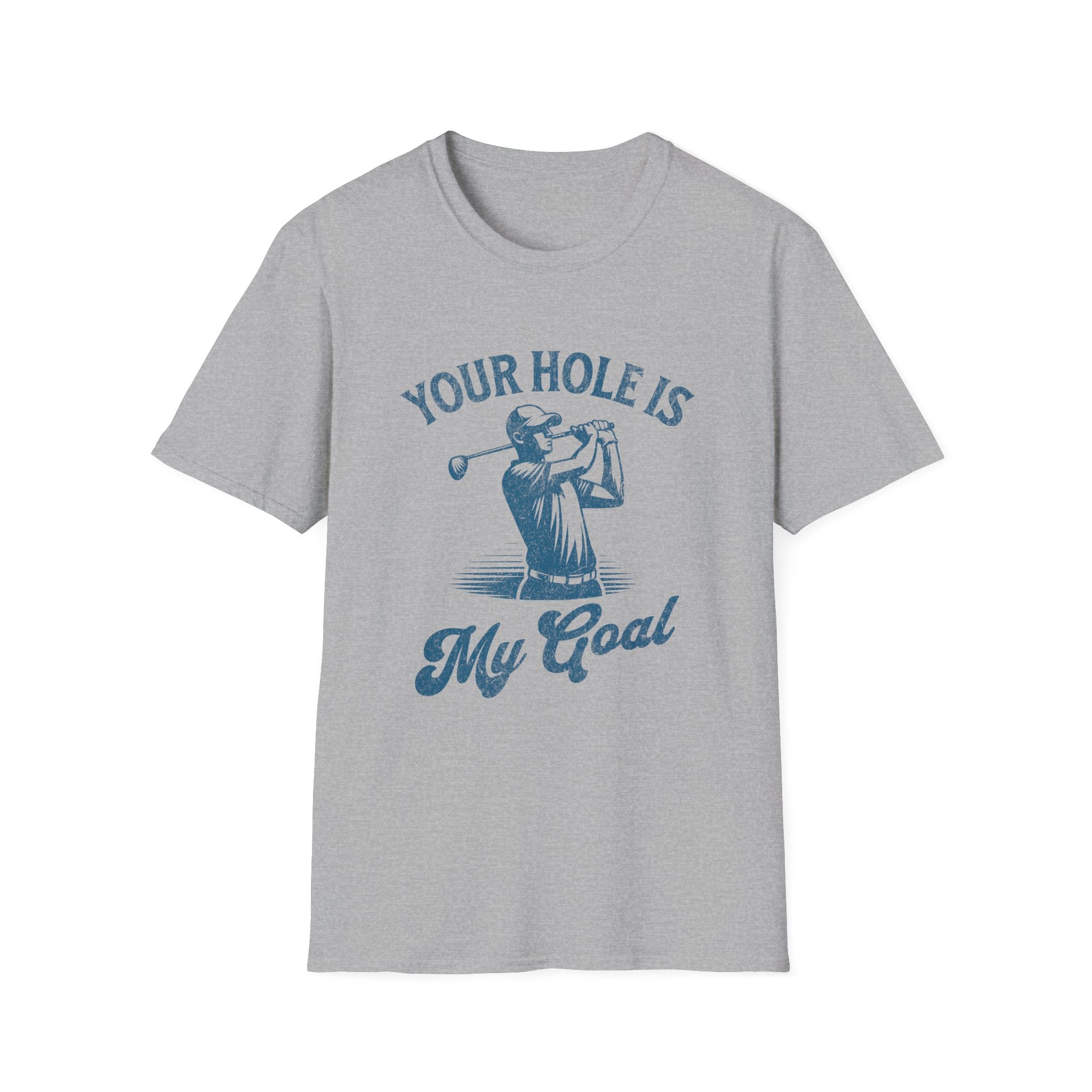 Your Hole Is My Goal Golf Funny T-Shirt - Style Circus